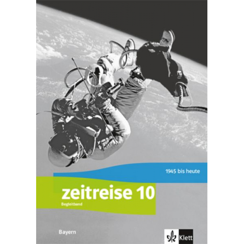 Zeitreise 10. Handreichungen für den Unterricht Klasse 10. Ausgabe Bayern Realschule