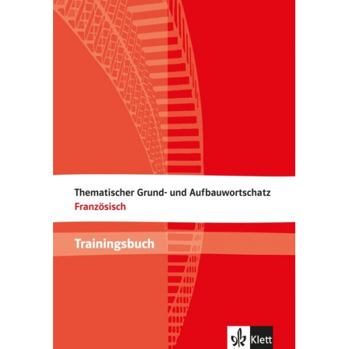 Wolfgang Fischer Anne-Marie Le Plouhinec - Thematischer Grund- und Aufbauwortschatz Französisch. Trainingsbuch