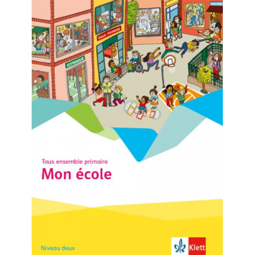 Tous ensemble primaire. Mon école - Cahier d'activités Niveau deux