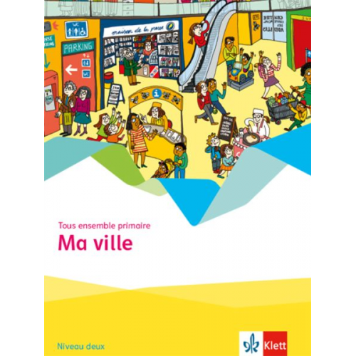 Tous ensemble primaire. Ma ville - Cahier d'activités Niveau deux