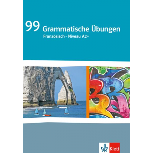 99 Grammatische Übungen Französisch (A2+)