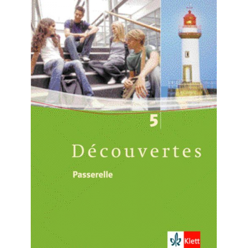 Gerard Alamargot Birgit Bruckmayer Isabelle Darras - Découvertes 5. Passerelle. Schülerbuch