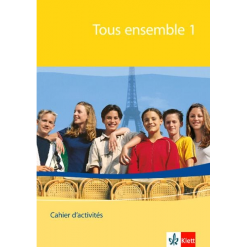 Tous ensemble 1. Cahier d'activités. 1. Lernjahr