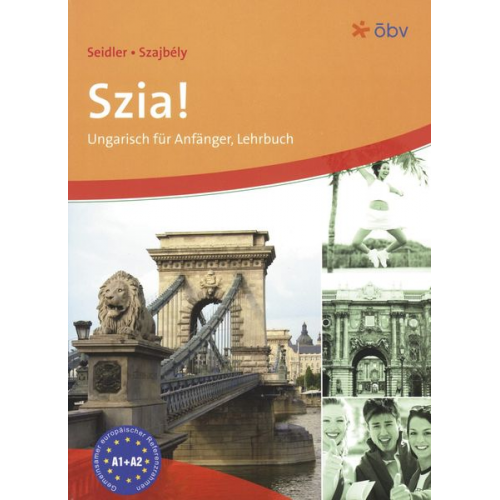 Andrea Seidler Gizella Szajbély - Szia! Lehrbuch