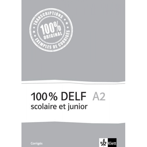 100% DELF A2 - V'ersion scolaire et junior. Corrigés