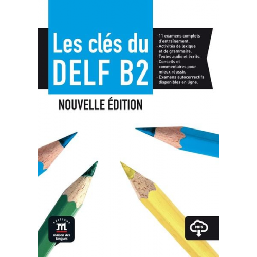 Les clés du nouveau DELF B2. Nouvelle édition. Cahier d'activités + MP3-Download