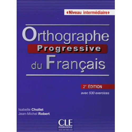 Isabelle Chollet Jean-Michel Robert - Orthographe progressive/Niveau intermédiaire/m. CD