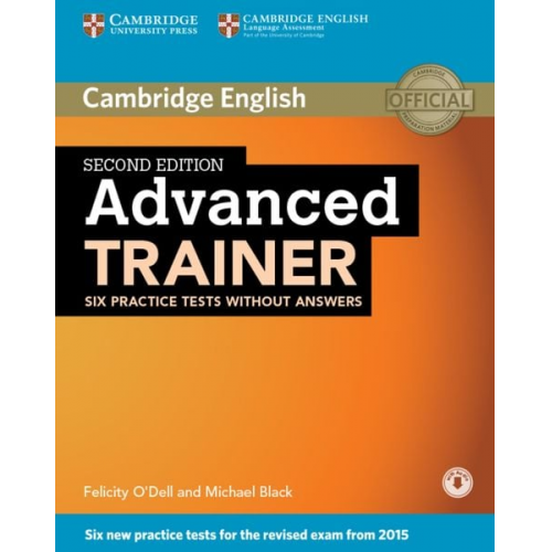 Advanced Trainer. Second edition. Six Practice Tests without answers and downloadable audio