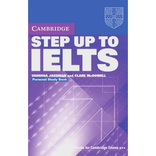 Vanessa Jakeman Care McDowell - Step Up To IELTS. Personal Study Book