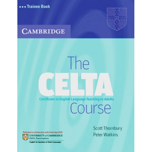 Scott Thornbury Peter Watkins - Thornbury, S: CELTA Course