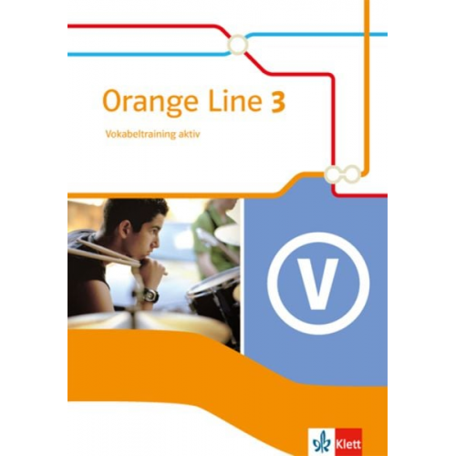 Orange Line 3. Vokabeltraining aktiv. Klasse 7. Ausgabe 2014