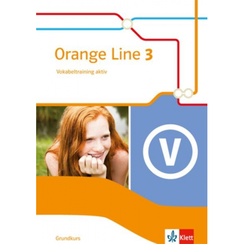 Orange Line 3. Vokabeltraining aktiv. Grundkurs. Klasse 7. Ausgabe 2014