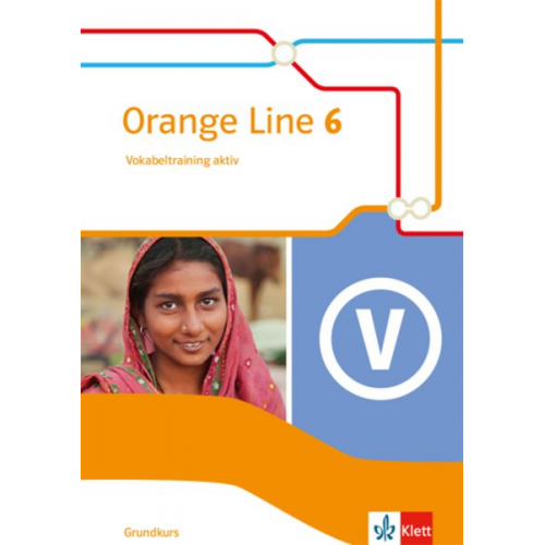 Orange Line 6. Grundkurs. Vokabeltraining aktiv mit Lösungsheft Klasse 10