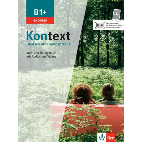 Ute Koithan Tanja Mayr-Sieber Helen Schmitz Ralf Sonntag - Kontext B1+ express. Kurs- und Übungsbuch mit Audios/Videos