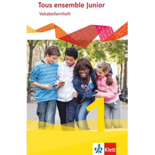 Tous ensemble Junior 1. Französisch als 1. Fremdsprache. Vokabellernheft