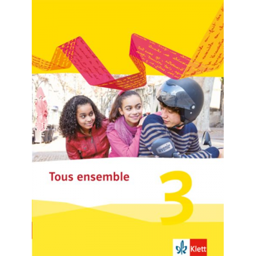 Tous ensemble 3. Schülerbuch. Ausgabe 2013