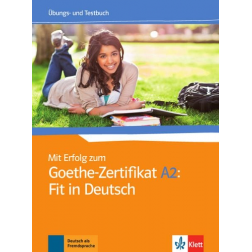 Anni Fischer-Mitziviris Sylvia Janke-Papanikolaou Karin Karin Vavatzandis - Mit Erfolg zum Goethe-Zertifikat A2: Fit in Deutsch. Übungs- und Testbuch