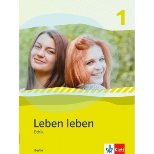 Leben leben 1 - Neubearbeitung. Ethik - Ausgabe für Berlin. Schülerbuch 7.-8. Klasse
