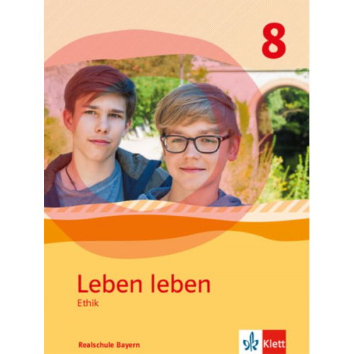 Leben leben 8. Schülerband Klasse 8. Ausgabe Bayern Realschule