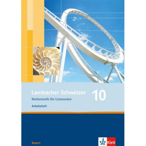 Matthias Dorn - Lambacher Schweizer. 10. Schuljahr. Arbeitsheft plus Lösungsheft. Bayern