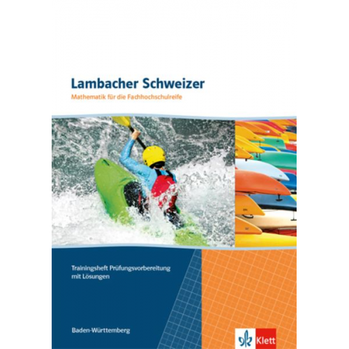 Lambacher Schweizer für die Fachhochschulreife. Mathematik für das Berufskolleg II. Trainingsheft Prüfungsvorbereitung mit Lösungen