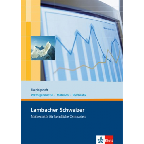 Lambacher Schweizer für berufliche Gymnasien. 12. und 13. Schuljahr. Trainingsheft Analytische Geometrie/Stochastik