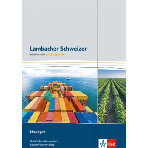 Lambacher Schweizer für berufliche Gymnasien. 12. und 13. Schuljahr. Lösungen. Baden-Württemberg