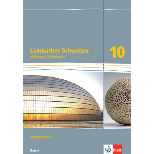 Lambacher Schweizer Mathematik 10. Serviceband Klasse 10. Ausgabe Bayern