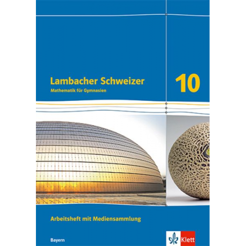 Lambacher Schweizer Mathematik 10Arbeitsheft mit Mediensammlung plus Lösungsheft Klasse 10. Ausgabe Bayern