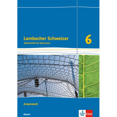 Lambacher Schweizer Mathematik 6. Ausgabe für Bayern ab 2017. Arbeitsheft plus Lösungsheft Klasse 6