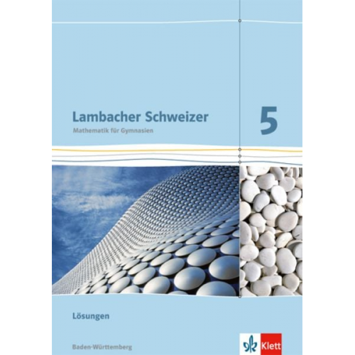 Lambacher Schweizer. 5. Schuljahr. Lösungen für das Schülerbuch. Neubearbeitung. Baden-Württemberg