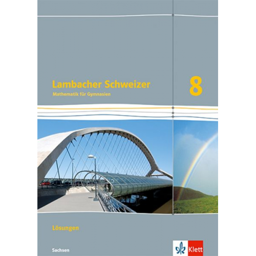 Lambacher Schweizer Mathematik 8. Lösungen Klasse 8. Ausgabe Sachsen