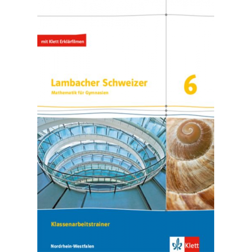 Lambacher Schweizer Mathematik 6. Klassenarbeitstrainer. Schülerheft mit Lösungen Klasse 6. Ausgabe Nordrhein-Westfalen