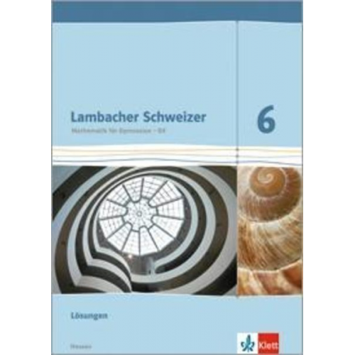 Lambacher Schweizer. 6. Schuljahr G9. Lösungen. Neubearbeitung. Hessen