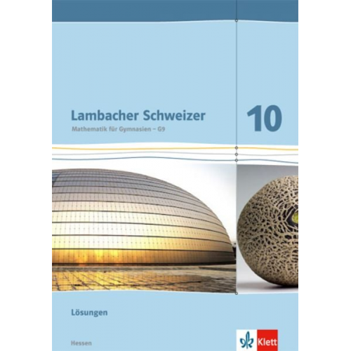 Lambacher Schweizer. 10. Schuljahr G9. Lösungen. Neubearbeitung. Hessen