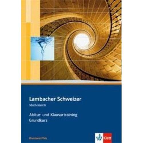 Lambacher Schweizer. Abitur- und Klausurtraining Grundkurs. Rheinland-Pfalz