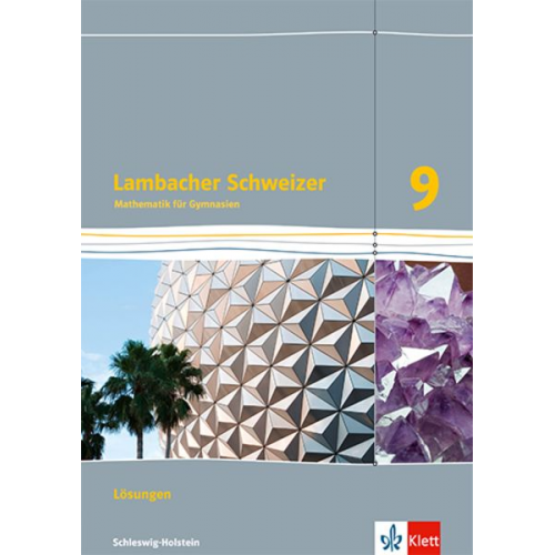 Lambacher Schweizer Mathematik 9. Lösungen Klasse 9. Ausgabe Schleswig-Holstein