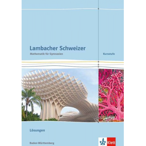 Lambacher Schweizer. Kursstufe. Lösungen 11./12. Klasse. Baden-Württemberg ab 2016