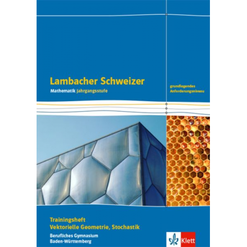 Lambacher Schweizer Mathematik Berufliches Gymnasium Vektorielle Geometrie und Stochastik. Grundlegendes Anforderungsniveau, Ausgabe Baden-Württemberg