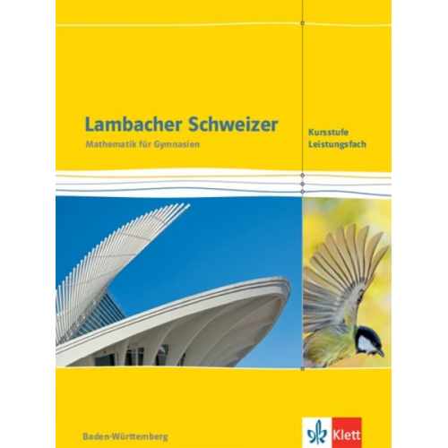 Lambacher Schweizer Mathematik Kursstufe - Leistungsfach. Schulbuch Klassen 11/12. Ausgabe Baden-Württemberg