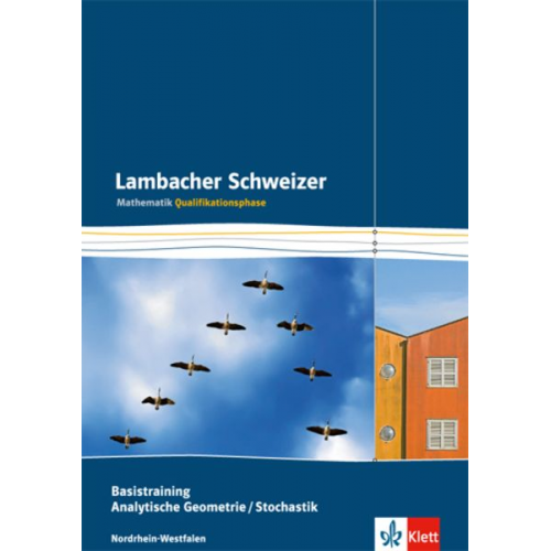 Lambacher Schweizer. Qualifikationsphase. Basistraining Analytische Geometrie/Stochastik. Nordrhein-Westfalen