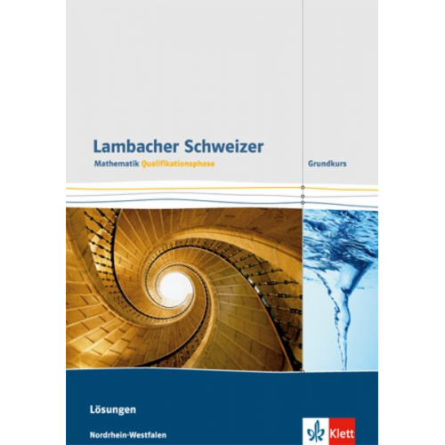 Lambacher Schweizer. Qualifikationsphase. Lösungen Grundkurs. Nordrhein-Westfalen