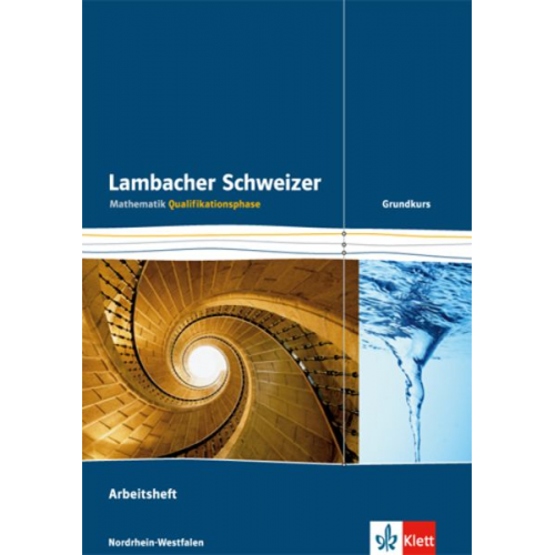 Lambacher Schweizer. Qualifikationsphase. Arbeitsheft plus Lösungen Grundkurs. Nordrhein-Westfalen