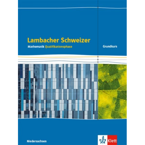 Lambacher Schweizer Mathematik. Schülerbuch Klassen 12/13. Qualifikationsphase Grundkurs/grundlegendes Anforderungsniveau - G9. Ausgabe Niedersachsen