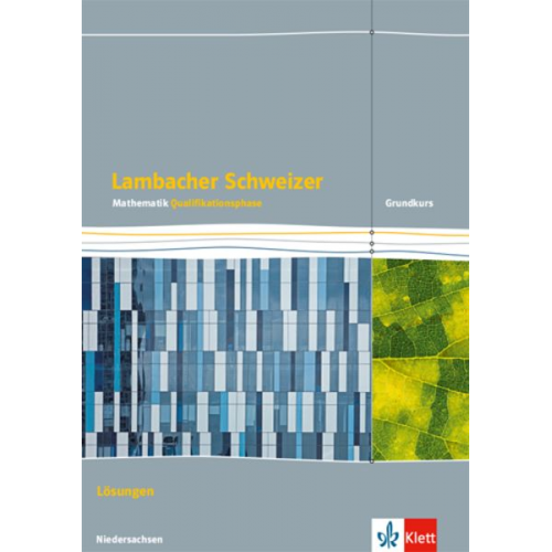 Lambacher Schweizer Mathematik Qualifikationsphase. Lösungen Grundkurs - G9. Ausgabe Niedersachsen