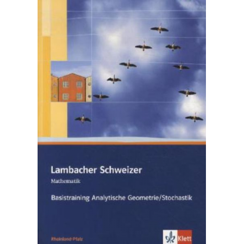 Lambacher Schweizer. 11. und 12. Schuljahr. Basistraining Analytische Geometrie/Stochastik. Rheinland-Pfalz