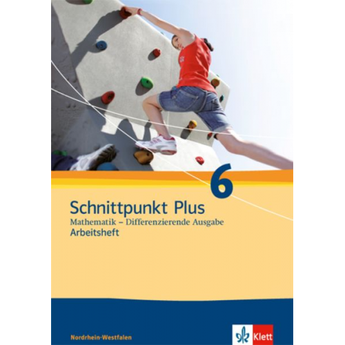 Schnittpunkt Mathematik Plus 6. Schuljahr. Arbeitsheft. Differenzierende Ausgabe für Nordrhein-Westfalen