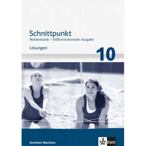 Schnittpunkt Mathematik 10. Differenzierende Ausgabe Nordrhein-Westfalen. Lösungen Klasse 10