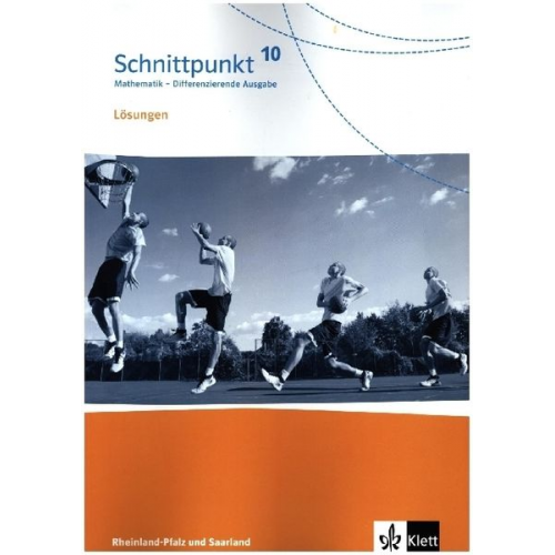 Schnittpunkt Mathematik 10. Differenzierende Ausgabe Rheinland-Pfalz und Saarland. Lösungen Klasse 10