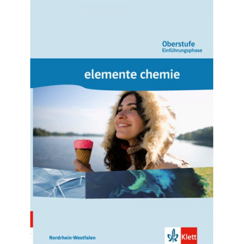 Elemente Chemie Oberstufe Einführungsphase Nordrhein-Westfalen. Schülerbuch Klasse 10/11